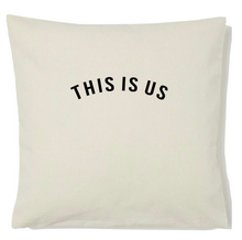 Load image into Gallery viewer, CUSHION COVER | THIS IS US
